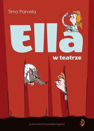 Ella T.2 Ella w teatrze - Timo Parvela, Iwona Kiuru