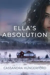 Ella's Absolution - Cassandra Hungerford