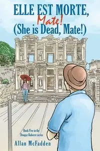 Elle est Morte, Mate! (She is Dead, Mate!) - Allan McFadden