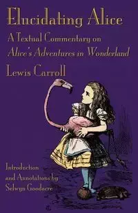 Elucidating Alice - Carroll Lewis