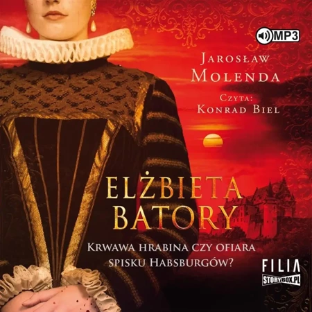 Elżbieta Batory. Krwawa hrabina czy... audiobook - Jarosław Molenda