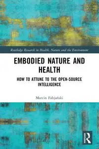 Embodied Nature and Health - Marcin Fabjański