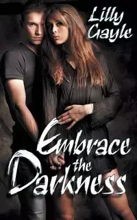 Embrace the Darkness - Gayle Lilly