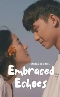 Embraced Echoes - Sandra Squirrel