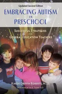 Embracing Autism in Preschool, Updated Second Edition - Karen Roberts M.Ed. Griffin