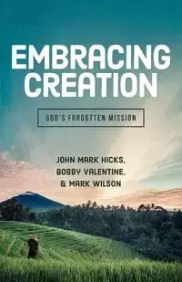 Embracing Creation - John Mark Hicks