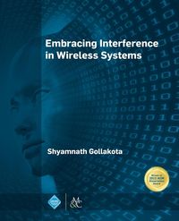 Embracing Interference in Wireless Systems - Gollakota Shyamnath