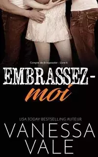 Embrassez-moi - Vanessa Vale