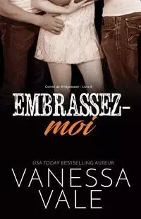 Embrassez-moi - Vanessa Vale