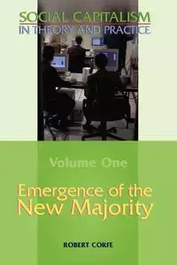 Emergence of the New Majority--Volume 1 of Social Capitalism in Theory and Practice - Robert Corfe