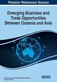 Emerging Business and Trade Opportunities Between Oceania and Asia, 1 volume - Hooke Angus