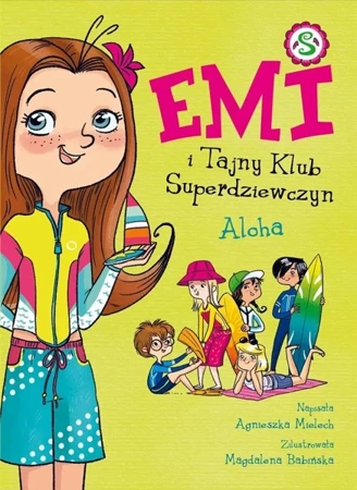 Emi i Tajny Klub Superdziewczyn T.11 Aloha - Agnieszka Mielech