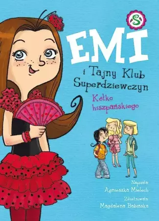 Emi i Tajny Klub Superdziewczyn T.2 Kółko hiszp. - Agnieszka Mielech