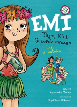 Emi i Tajny Klub Superdziewczyn T.8 List w butelce - Agnieszka Mielech