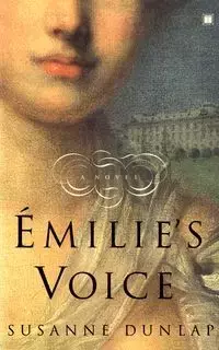 Emilie's Voice - Susanne Dunlap
