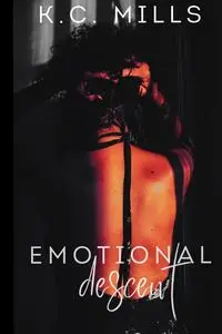 Emotional Descent - Mills K.C.