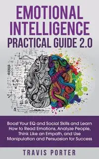 Emotional Intelligence Practical Guide 2.0 - Porter Travis