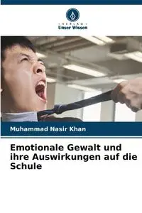 Emotionale Gewalt und ihre Auswirkungen auf die Schule - Nasir Khan Muhammad