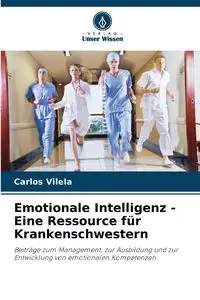 Emotionale Intelligenz - Eine Ressource für Krankenschwestern - Carlos Vilela