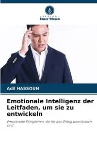 Emotionale Intelligenz der Leitfaden, um sie zu entwickeln - Hassoun Adil