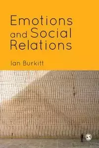 Emotions and Social Relations - Ian Burkitt