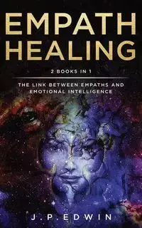 Empath Healing - Edwin J.P.