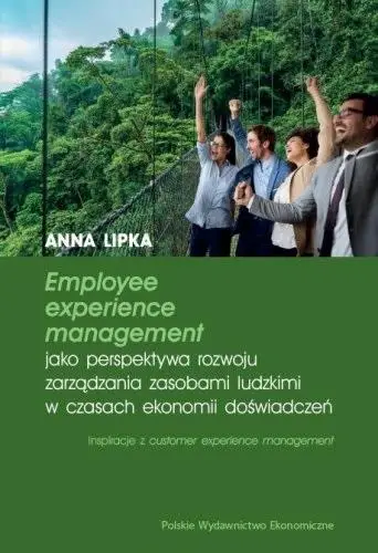 Employee experience management jako perspektywa... - Anna Lipka