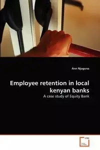 Employee retention in local kenyan banks - Ann Njuguna