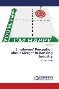 Employees' Perception about Merger in Banking Industry - Joshi Vijay