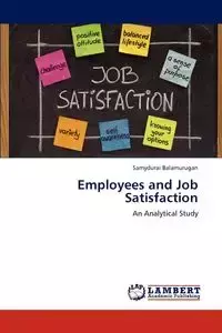 Employees and Job Satisfaction - Balamurugan Samydurai