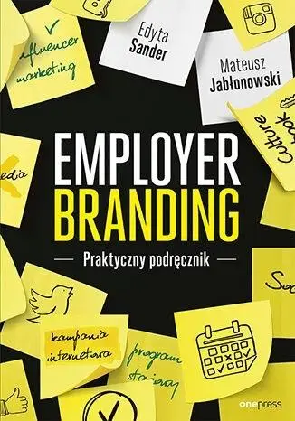 Employer branding. Praktyczny podręcznik - Edyta Sander, Mateusz Jabłonowski