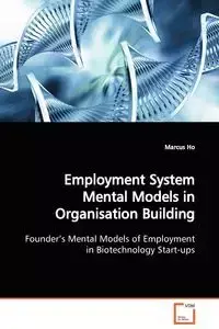 Employment System Mental Models in Organisation  Building - Marcus Ho