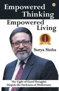 Empowered Thinking, Empowered Living - Sinha Surya