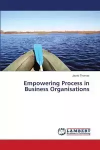 Empowering Process in Business Organisations - Thomas Jacob