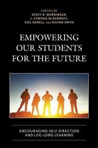Empowering our Students for the Future - Wurdinger Scott D.