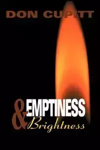 Emptiness and Brightness - Don Cupitt