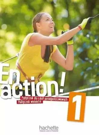 En Action! 1 Podręcznik wieloletni PL HACHETTE - Cline Himber, Fabienne Gallon