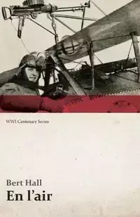 En L'Air (WWI Centenary Series) - Bert Hall