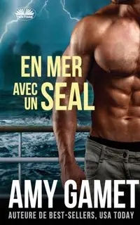 En Mer Avec Un SEAL - Amy Gamet