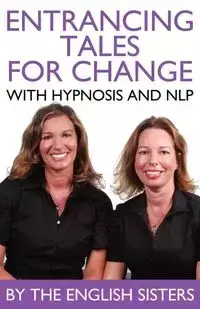 En-Trancing Tales for Change with Nlp and Hypnosis by the English Sisters - Violeta Zuggo