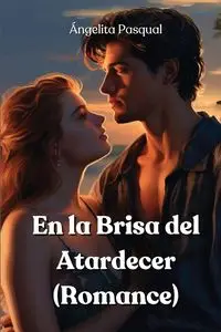 En la Brisa del Atardecer (Romance) - Pasqual Ángelita