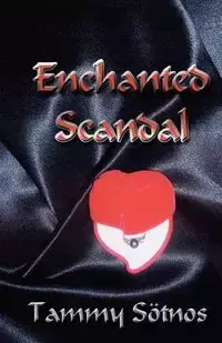 Enchanted Scandal - Tammy Sotnos