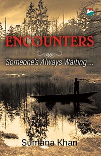 Encounters - Someone's Always Waiting - Khan Sumana