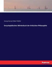 Encyclopädisches Wörterbuch der kritischen Philosophie - Samuel Albert Mellin Georg