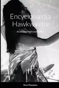 Encyclopædia Hawkwindia - Dave Thompson