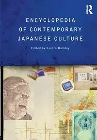 Encyclopedia of Contemporary Japanese Culture - Buckley Sandra