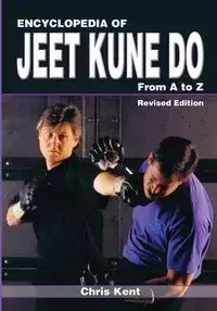 Encyclopedia of Jeet Kune Do - Kent Chris