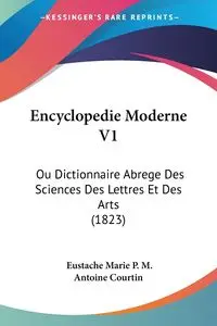 Encyclopedie Moderne V1 - Marie Antoine P. Courtin Eustache M.