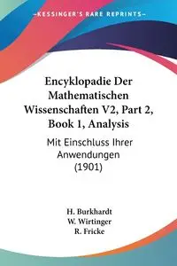 Encyklopadie Der Mathematischen Wissenschaften V2, Part 2, Book 1, Analysis - Burkhardt H.