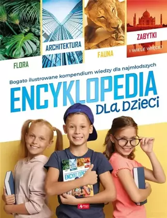 Encyklopedia dla dzieci - edycja 2021 - Opracowanie zbiorowe